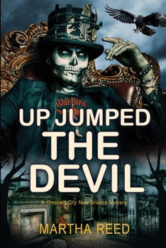 Paperback Up Jumped the Devil: A Crescent City New Orleans Mystery: Book 2 of 2: A Crescent City New Orleans Mystery Book