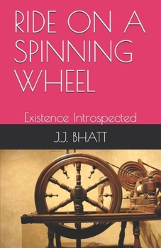 Paperback Ride on a Spinning Wheel: Existence Introspected Book