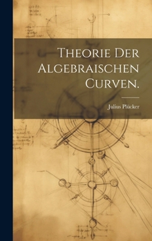 Hardcover Theorie der algebraischen Curven. [German] Book