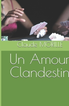 Un Amour Clandestin (French Edition)