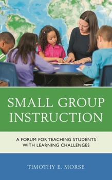 Hardcover Small Group Instruction: A Forum for Teaching Students with Learning Challenges Book
