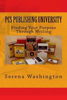 Paperback Pcs Publishing University: Finding Your Purpose Through Writing Book