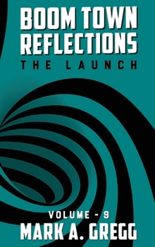 Hardcover The Launch (Boom Town Reflections) Volume 9 Book