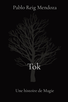 Paperback Tok: Une histoire de Magie [French] Book