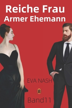 Paperback Reiche Frau Armer Ehemann: Eine internationale Milliardärs-Romanze, Band 11 [German] Book