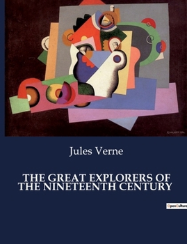 Paperback The Great Explorers of the Nineteenth Century: Explorations and Discoveries in the 19th Century: The Journeys of Seetzen and Burckhardt Book
