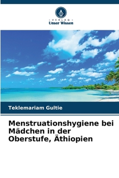 Paperback Menstruationshygiene bei Mädchen in der Oberstufe, Äthiopien [German] Book