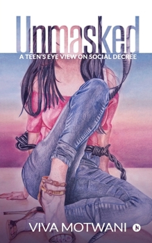 Paperback Unmasked: A teen's eye view on social decree Book
