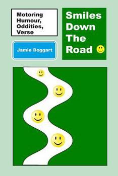 Paperback Smiles Down The Road: Motoring Humour, Snippets, Verse and Oddities Book