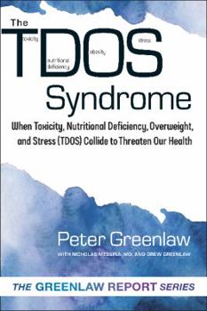 Paperback Tdos Syndrome: When Toxicity, Nutritional Deficiency, Overweight, and Stress (Tdos) Collide to Threaten Our Health Book