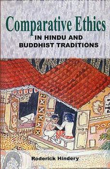 Hardcover Comparative Ethics in Hindu and Buddhist Traditions Book