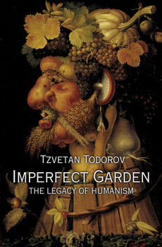 Hardcover Imperfect Garden: The Legacy of Humanism Book