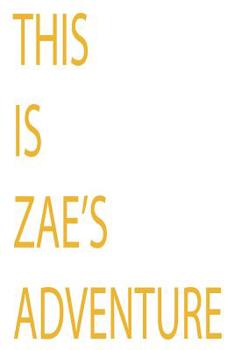 Paperback This is Zae's Book: An Adventure Book
