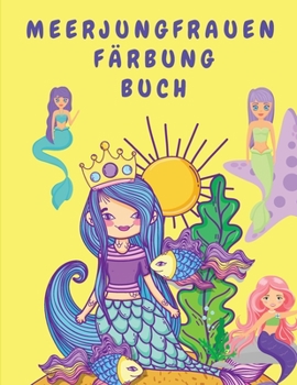 Meerjungfrauen Färbung Buch: Activity Book für Kinder - Malbuch für Kinder mit Meerjungfrauen - Ausmalbilder für Kleinkinder - Meerjungfrauen-Malbücher