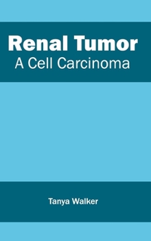 Hardcover Renal Tumor: A Cell Carcinoma Book