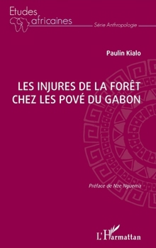 Les injures de la forêt chez les Pové du Gabon (Études Africaines) (French Edition)