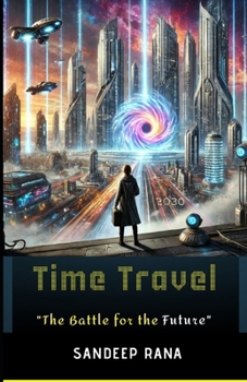 Time Travel: "The Battle for the Future"
