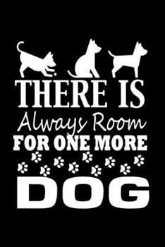 Paperback There is Always Room for One More Dog: Journal Notebook Gift for Dog and Puppy Lovers Book