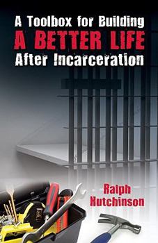 Paperback A Toolbox for Building a Better Life After Incarceration Book