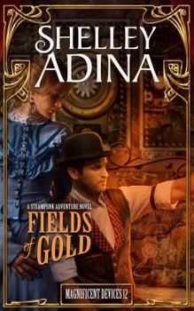 Paperback Fields of Gold: A steampunk adventure novel Book