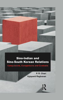 Paperback Sino-Indian and Sino-South Korean Relations: Comparisons and Contrasts Book