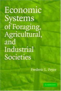 Paperback Economic Systems of Foraging, Agricultural, and Industrial Societies Book