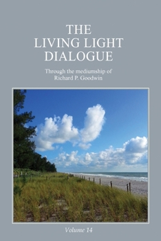 Paperback The Living Light Dialogue Volume 14: Spiritual Awareness Classes of the Living Light Philosophy Book