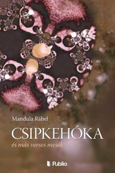 Paperback Csipkehoka: És Más Verses Mesék [Hungarian] Book