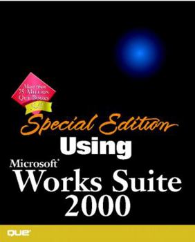 Special Edition Using Microsoft Works Suite 2000