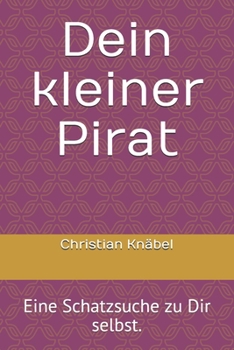 Paperback Dein kleiner Pirat: Eine Schatzsuche zu Dir selbst. [German] Book