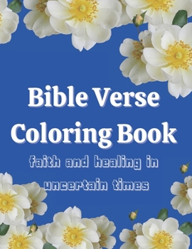 Paperback Bible Verse Coloring Book: Faith and Healing in Uncertain Times. [Large Print] Book