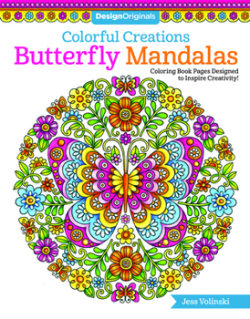 Colorful Creations Butterfly Mandalas: Coloring Book Pages Designed to Inspire Creativity!