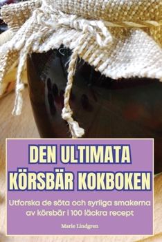 Paperback Den Ultimata Körsbär Kokboken [Swedish] Book
