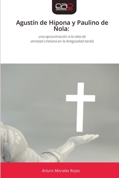 Agustín de Hipona y Paulino de Nola (Spanish Edition)
