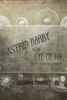 Astrid Darby and the Eye of Ra (Astrid Darby Adventures)