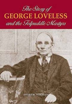 Hardcover The Story of George Loveless and the Tolpuddle Martyrs Book