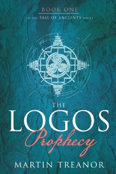 Paperback The Logos Prophecy (Fall of Ancients Book 1) Book