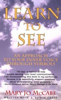 Paperback Learn to See: An Approach to Your Inner Voice Through Symbols Book