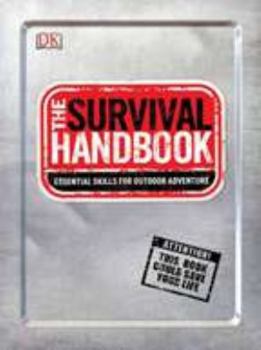 Paperback The Survival Handbook: Essential Skills for Outdoor Adventure Book