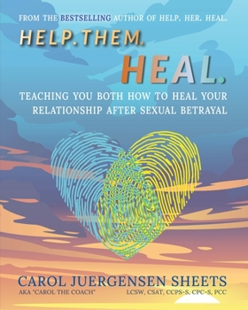 Paperback Help. Them. Heal: Teaching You Both How to Heal Your Relationship after Sexual Betrayal Book