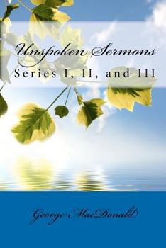 Unspoken Sermons: Series I, II, III