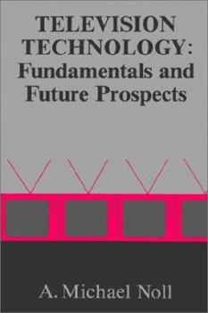 Hardcover Television Technology: Fundamentals and Future Prospects Book