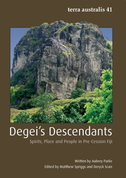 Paperback Degei's Descendants: Spirits, Place and People in Pre-Cession Fiji Book