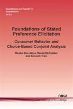 Paperback Foundations of Stated Preference Elicitation: Consumer Behavior and Choice-Based Conjoint Analysis Book