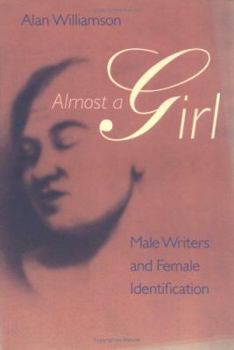 Paperback Almost a Girl: Male Writers and Female Identification Book