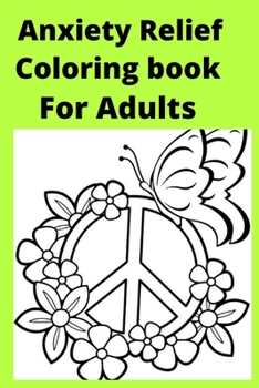 Paperback Anxiety Relief Coloring book For Adults [Large Print] Book