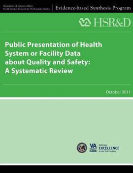 Paperback Public Presentation of Health System or Facility Data About Quality and Safety: A Systematic Review Book