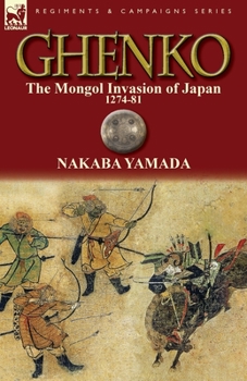 Paperback Ghenko: The Mongol Invasion of Japan, 1274-81 Book