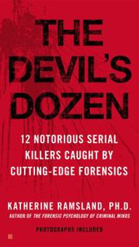 Mass Market Paperback The Devil's Dozen: 12 Notorious Serial Killers Caught by Cutting-Edge Forensics Book