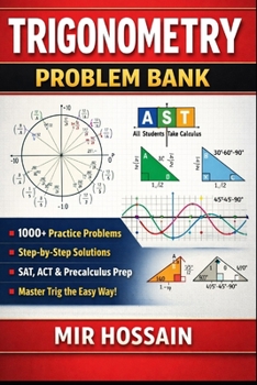 Paperback Trigonometry Problem Bank: 1000+ Practice Problems with Step-by-Step Solutions Unit Circle - Identities - Graphs - Equations SAT, ACT & Precalculus Pr Book
